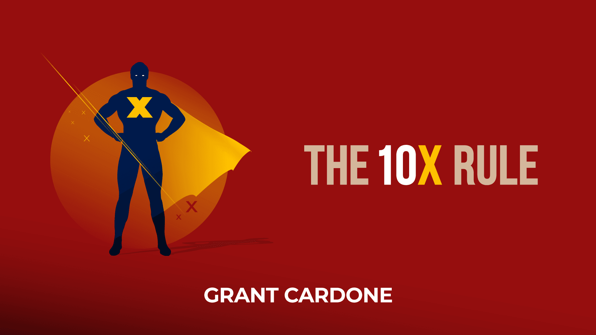 The 10X Rule By Grant Cardone
